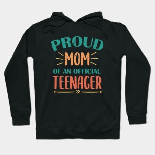 Vintage Proud Mom Of An Official Teenager - 13th Birthday Hoodie